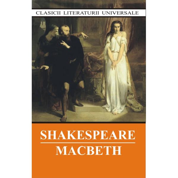 Pachet 3 carti: Macbeth + Romeo si Julieta + Tragedia lui Hamlet - William Shakespeare