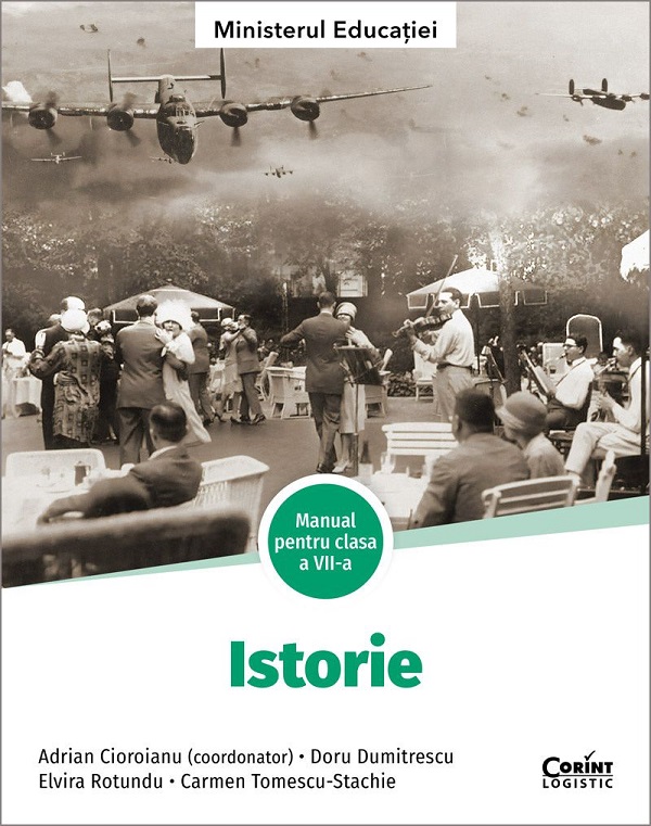 Istorie - Clasa 7 - Manual - Adrian Cioroianu, Doru Dumitrescu, Elvira Rotundu, Carmen Tomescu-Stachie