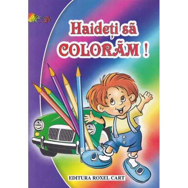 Pachet 6 carti: Haideti sa coloram!
