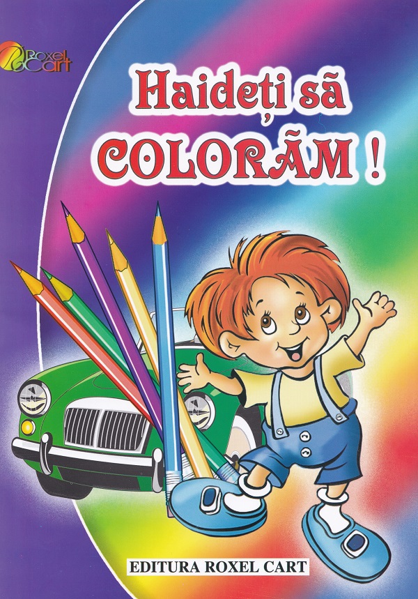 Pachet 6 carti: Haideti sa coloram!