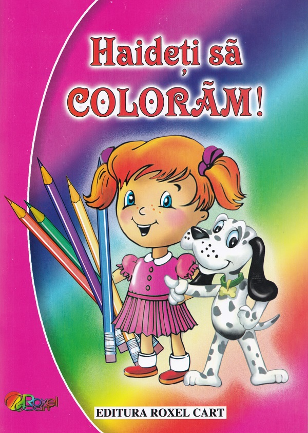 Pachet 6 carti: Haideti sa coloram!