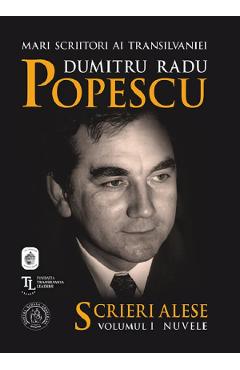 Coperta cărții 'Scrieri Alese Vol.1: Nuvele - Dumitru Radu Popescu'