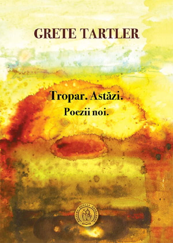 Tropar. Astazi. Poezii noi - Grete Tartler
