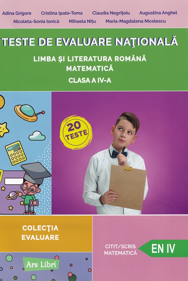 Teste de Evaluare Nationala - Clasa 4 - Adina Grigore, Cristina Ipate-Toma, Claudia Negritoiu, Augustina Anghel, Nicoleta-Sonia Ionica, Mihaela Nitu, Maria-Magdalena Nicolescu