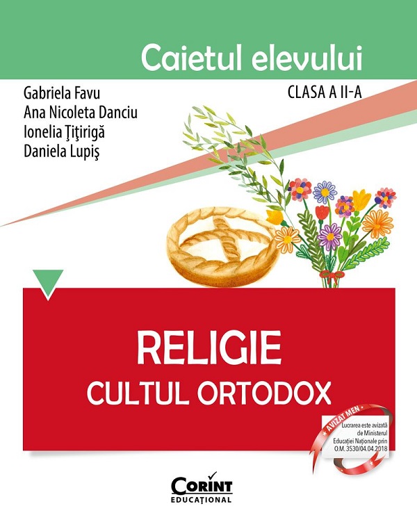 Religie. Cultul ortodox - Clasa 2 - Caiet - Gabriela Favu, Ana Nicoleta Danciu, Ionelia Titiriga, Daniela Lupis