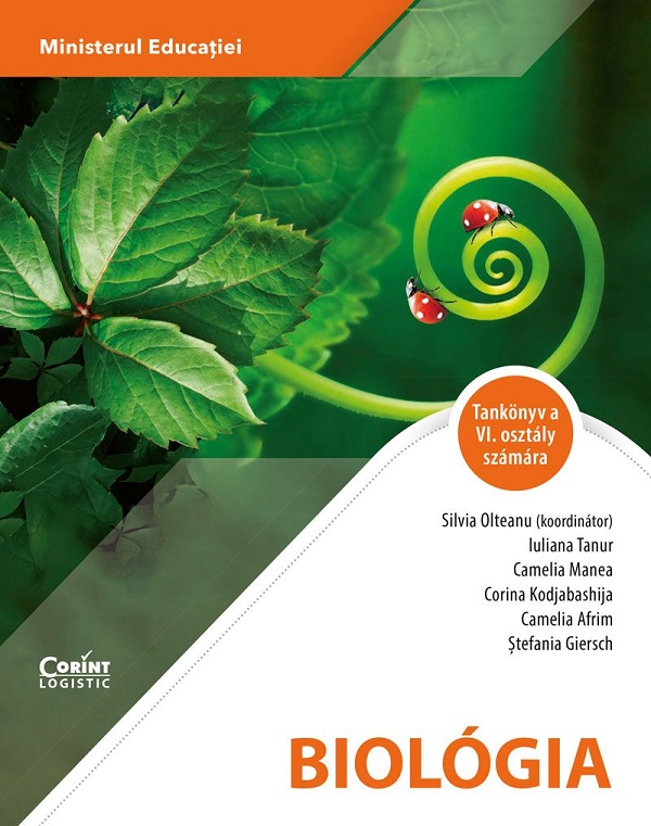 Biologie. Limba maghiara - Clasa 6 - Manual - Silvia Olteanu, Camelia Afrim, Corina Kodjabashija, Camelia Manea, Iuliana Tanur, Stefania Giersch