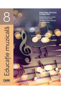 Poza produsului Educatie muzicala - Clasa 8 - Manual - Antoaneta Ioana Luchian, Carmen Tabita Hord, Alexandra Ioana Homone, Ana Maria Rusu