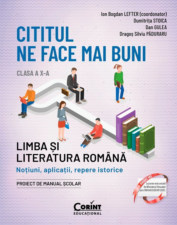 Cititul ne face mai buni. Limba si literatura romana - Clasa 10 -  Ion Bogdan Lefter, Dan Gulea, Dragos Silviu Paduraru, Dumitrita Stoica
