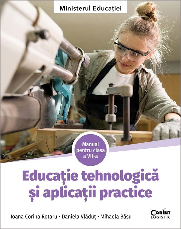 Educatie tehnologica si aplicatii practice - Clasa 7 - Manual - Ioana Corina Rotaru, Daniela Vladut, Mihaela Basu