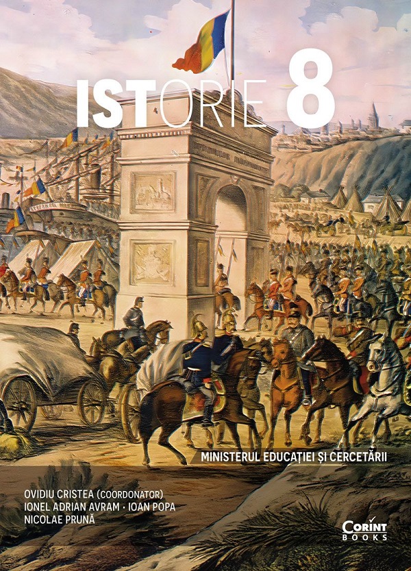 Istorie - Clasa 8 - Manual - Ovidiu Cristea, Ionel Adrian Avram, Ioan Popa, Nicolae Pruna