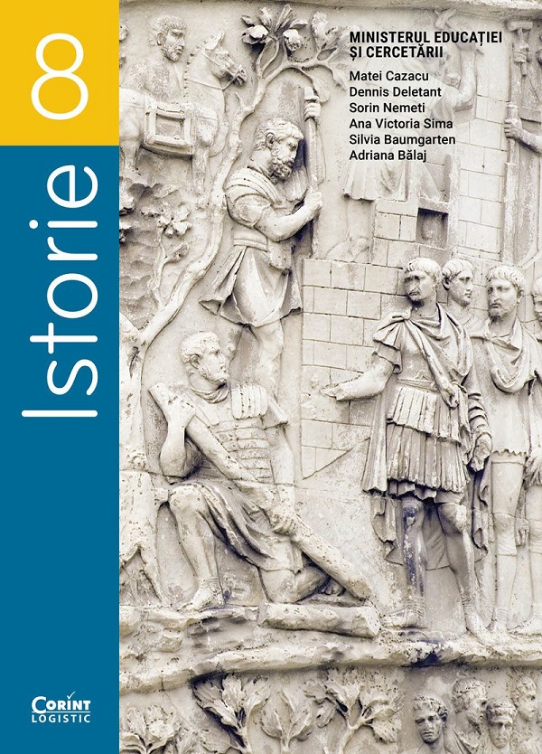 Istorie - Clasa 8 - Manual - Matei Cazacu, Dennis Deletant, Sorin Nemeti, Ana Victoria Sima, Silvia Baumgarten, Adriana Balaj