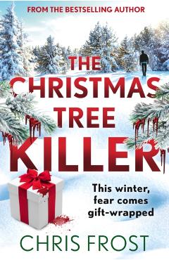 Coperta cărții 'Christmas Tree Killer - Chris Frost'