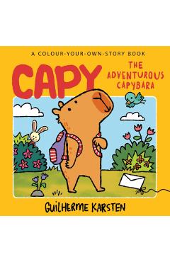 Coperta cărții 'CAPY – The Adventurous Capybara: A Colour-Your-Own-Story Book - Guilherme Karsten'