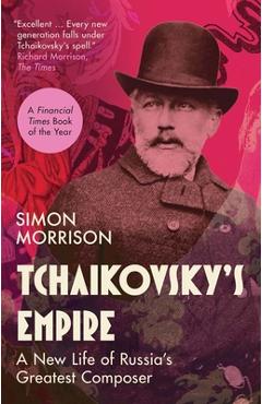 Coperta cărții 'Tchaikovsky's Empire - Simon Morrison'