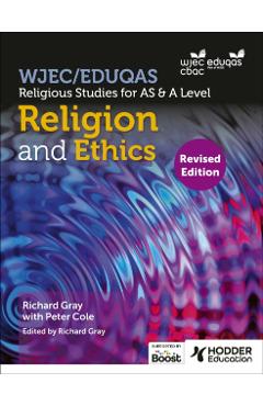 WJEC/Eduqas Religious Studies for A Level & AS - Religion and Ethics Revised - Peter Cole