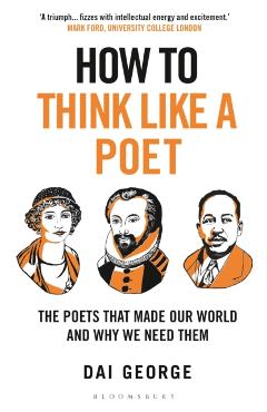 Poza produsului How to Think Like a Poet - Dai George