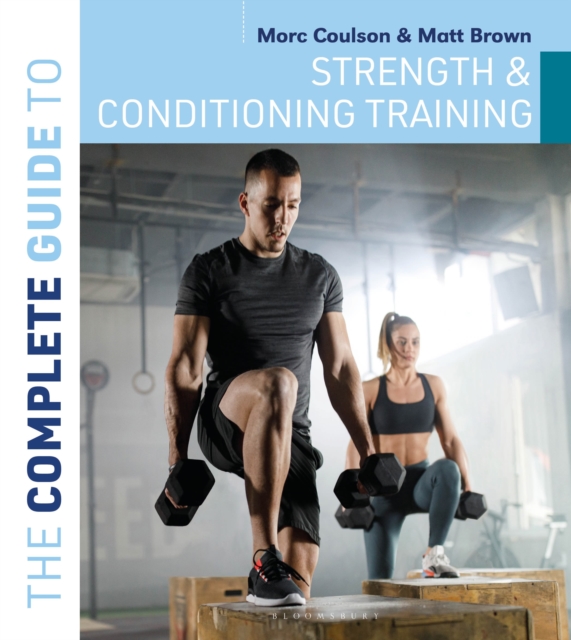 Complete Guide to Strength and Conditioning Training - Morc (university Of Sunderland)|brown Coulson