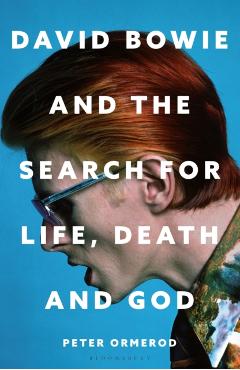 Poza produsului David Bowie and the Search for Life, Death and God - Peter Ormerod