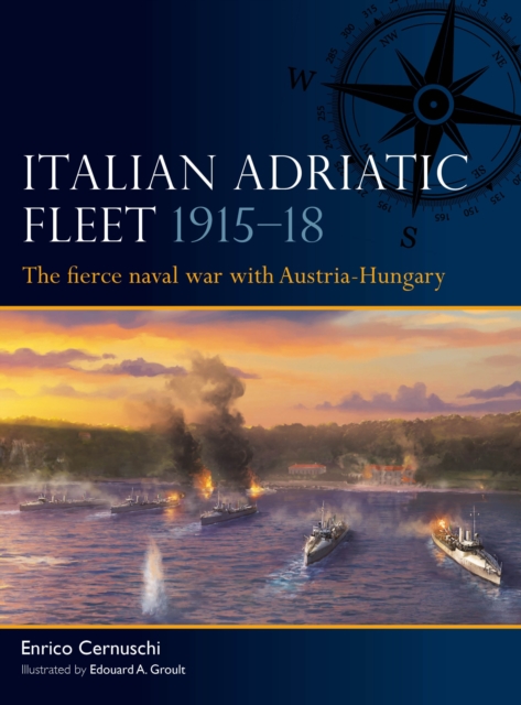 Italian Adriatic Fleet 1915–18 - Enrico Cernuschi