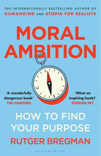 Coperta cărții 'Moral Ambition - Rutger Bregman'