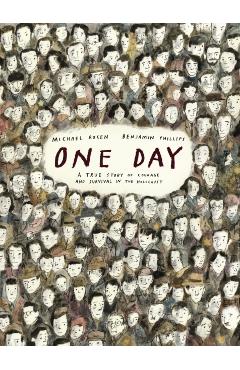 One Day: A True Story of Courage and Survival in the Holocaust - Michael Rosen
