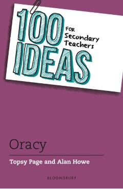 100 Ideas for Secondary Teachers: Oracy - Topsy|howe Page