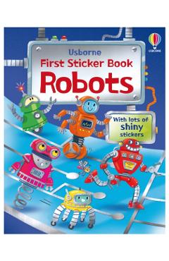 Coperta cărții 'First Sticker Book Robots - Alice Beecham'