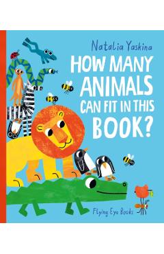 How Many Animals Can Fit in This Book? - Nataliya Yaskina