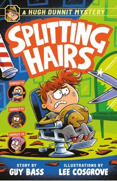Coperta cărții 'Hugh Dunnit Mystery: Splitting Hairs - Guy Bass'