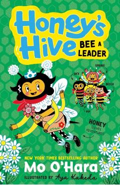 Coperta cărții 'Honey's Hive Bee a Leader - Mo O'hara'
