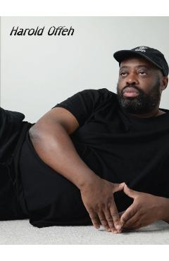 Coperta cărții 'Harold Offeh: Mmm, Gotta Try a Little Harder, It Could Be Sweet -'