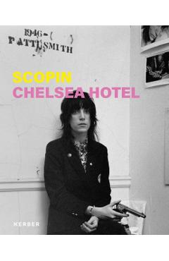 Coperta cărții 'Scopin: Chelsea Hotel -'