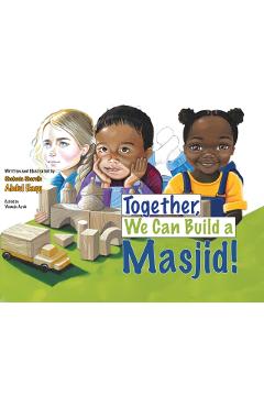 Coperta cărții 'Together, We Can Build a Masjid! - Shahada Sharelle Abdul Haqq'