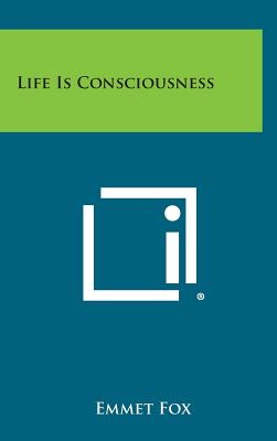 Life Is Consciousness - Emmet Fox
