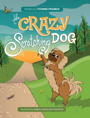 The Crazy Scratching Dog - Yvonne Frankis