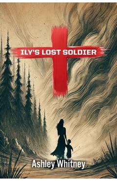 Poza produsului Ily's Lost Soldier - Ashley Whitney