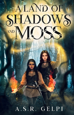 A Land of Shadows and Moss - A. S. R. Gelpi