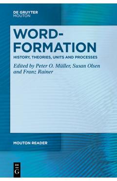 Coperta cărții 'Word-Formation - History, Theories, Units and Processes - Peter O. Müller'