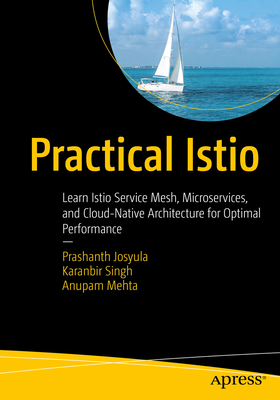 Coperta cărții 'Practical Istio: Learn Istio Service Mesh, Microservices, and Cloud-Native Architecture for Optimal Performance -'