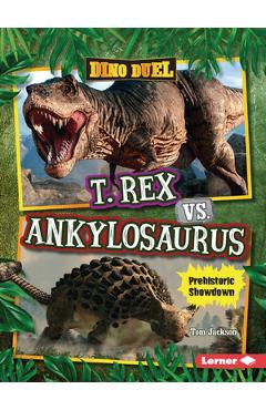 Coperta cărții 'T. Rex vs. Ankylosaurus: Prehistoric Showdown - Tom Jackson'
