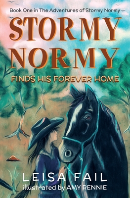 Stormy Normy Finds His Forever Home: Book One in The Adventures of Stormy Normy - Leisa Fail