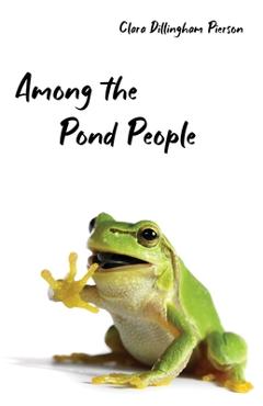 Poza produsului Among the Pond People - Clara Pierson