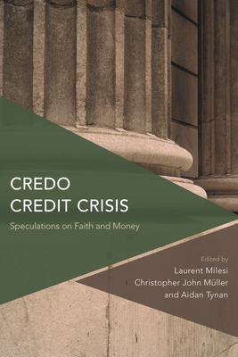 Credo Credit Crisis: Speculations on Faith and Money - Aidan Tynan