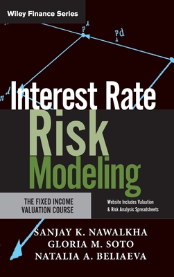 Interest Rate Risk Modeling: The Fixed Income Valuation Course - Sanjay K. Nawalkha