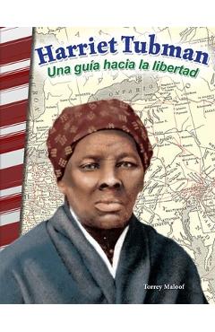 Poza produsului Harriet Tubman: Una Guía Hacia La Libertad - Torrey Maloof