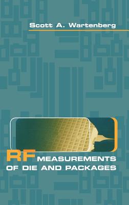 RF Measurements of Die and Packages - Scott A. Wartenberg