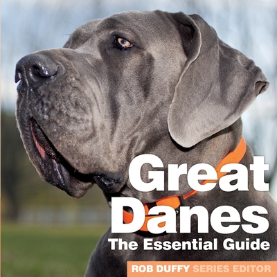 Great Danes: The Essential Guide - Robert Duffy