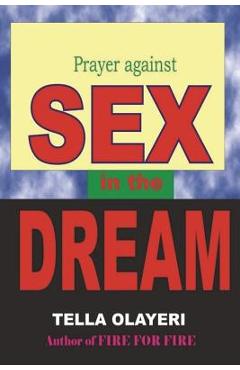 Poza produsului Prayer against SEX in the DREAM - Tella Olayeri