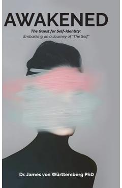 Coperta cărții 'AWAKENED, The Quest for Self-Identity: Embarking on a Journey of 