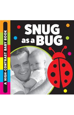 Coperta cărții 'Snug as a Bug: A High-Contrast Baby Book - Stephanie Meyers'